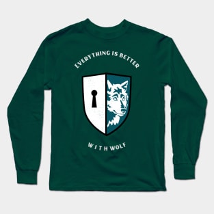 Everything is better with wolf Long Sleeve T-Shirt